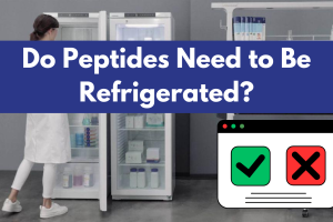 Do Peptides Need to Be Refrigerated? The Ultimate Storage Guide